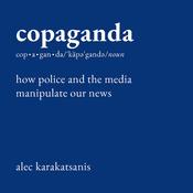 Copaganda by  Alec Karakatsanis audiobook