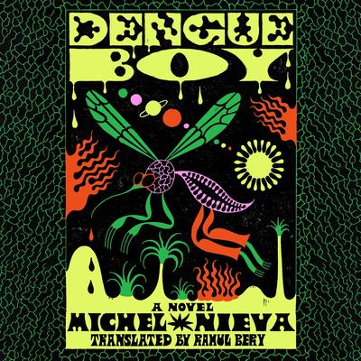 Dengue Boy by Michel Nieva audiobook