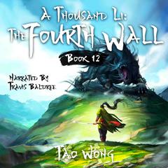 A Thousand Li: The Fourth Wall by Tao Wong audiobook