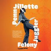 Felony Juggler by  Penn Jillette audiobook