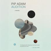 Audition by  Pip Adam audiobook