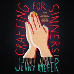 Crafting for Sinners by Jenny Kiefer audiobook
