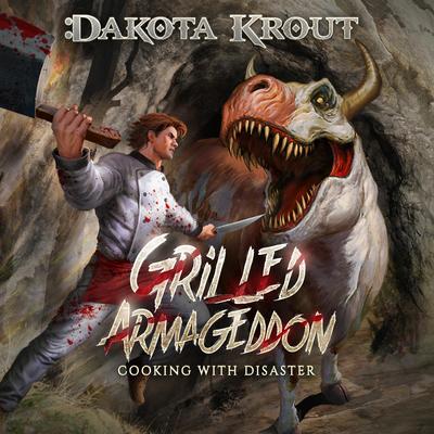 Grilled Armageddon by Dakota Krout audiobook