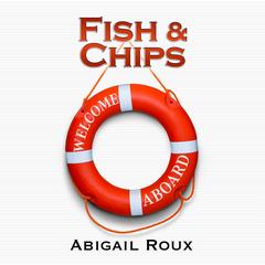 Fish & Chips by Abigail Roux audiobook