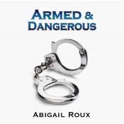 Armed & Dangerous by  Abigail Roux audiobook