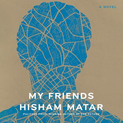 My Friends by Hisham Matar audiobook