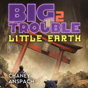 Big Trouble, Little Earth 2 by  J. N. Chaney audiobook