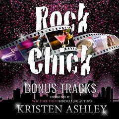 Rock Chick Bonus Tracks by Kristen Ashley audiobook