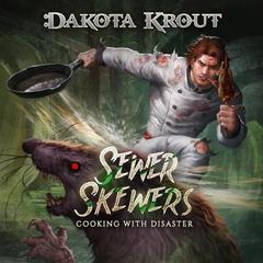 Sewer Skewers by Dakota Krout audiobook