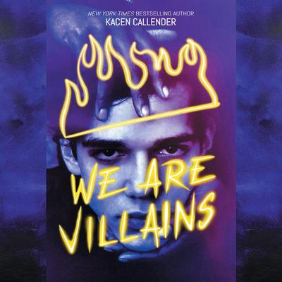 We Are Villains by Kacen Callender audiobook