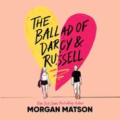 The Ballad of Darcy and Russell by  Morgan Matson audiobook