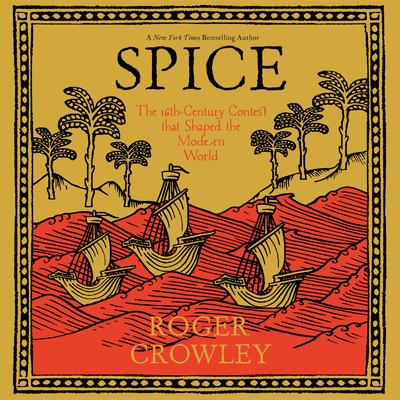 Spice by Roger Crowley audiobook