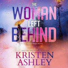 The Woman Left Behind by Kristen Ashley audiobook