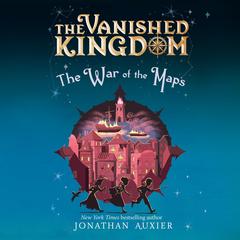 The War of the Maps by Jonathan Auxier audiobook