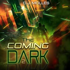 The Coming Dark 2 by D. J. Molles audiobook