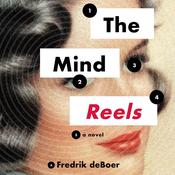The Mind Reels by  Fredrik deBoer audiobook