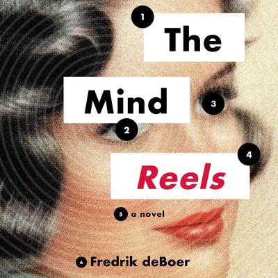 The Mind Reels by Fredrik deBoer audiobook