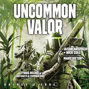 Uncommon Valor by  Nick Cole audiobook