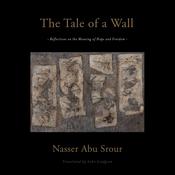 The Tale of a Wall by  Nasser Abu Srour audiobook