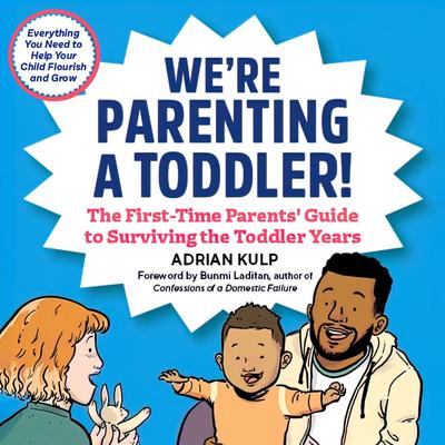 We're Parenting a Toddler! by Adrian Kulp audiobook