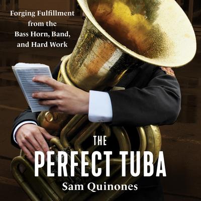 The Perfect Tuba by Sam Quinones audiobook