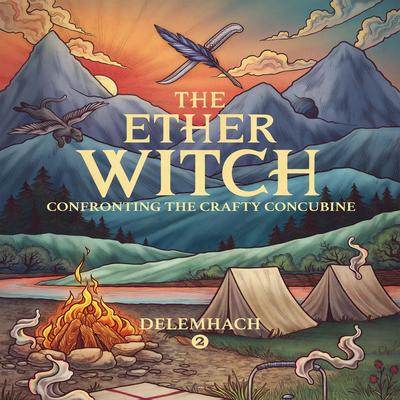 The Ether Witch: Confronting the Crafty Concubine by Delemhach  audiobook