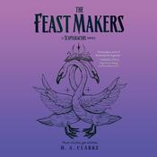 The Feast Makers by  Hannah Abigail Clarke audiobook