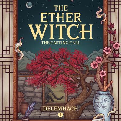 The Ether Witch: The Casting Call by Delemhach  audiobook