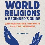 World Religions: A Beginner's Guide by  Jill Carroll PhD audiobook