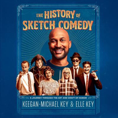 The History of Sketch Comedy by Keegan-Michael Key audiobook