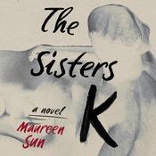 The Sisters K by  Maureen Sun audiobook