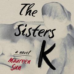 The Sisters K by Maureen Sun audiobook