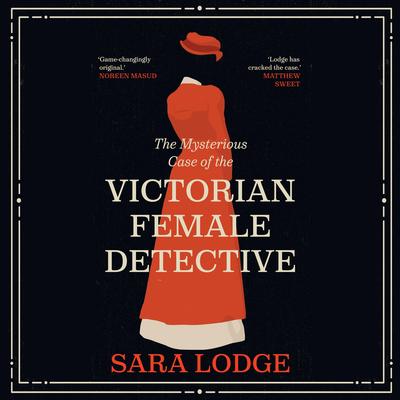 The Mysterious Case of the Victorian Female Detective by Delemhach Delemhach audiobook