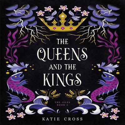 The Queens and the Kings by K. Cross audiobook