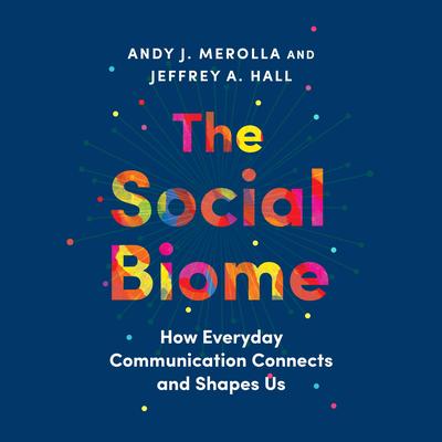 The Social Biome by Andy J. Merolla audiobook
