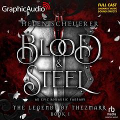 Blood and Steel [Dramatized Adaptation] by Helen Scheuerer audiobook