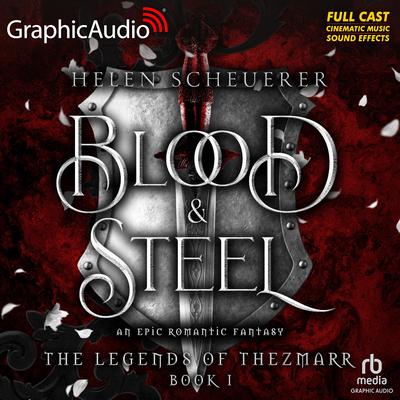 Blood and Steel [Dramatized Adaptation] by Helen Scheuerer audiobook