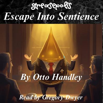Escape into Sentience by Otto Handley audiobook