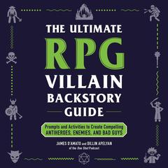 The Ultimate RPG Villain Backstory Guide by James D’Amato audiobook
