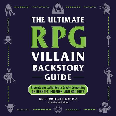 The Ultimate RPG Villain Backstory Guide by James D’Amato audiobook